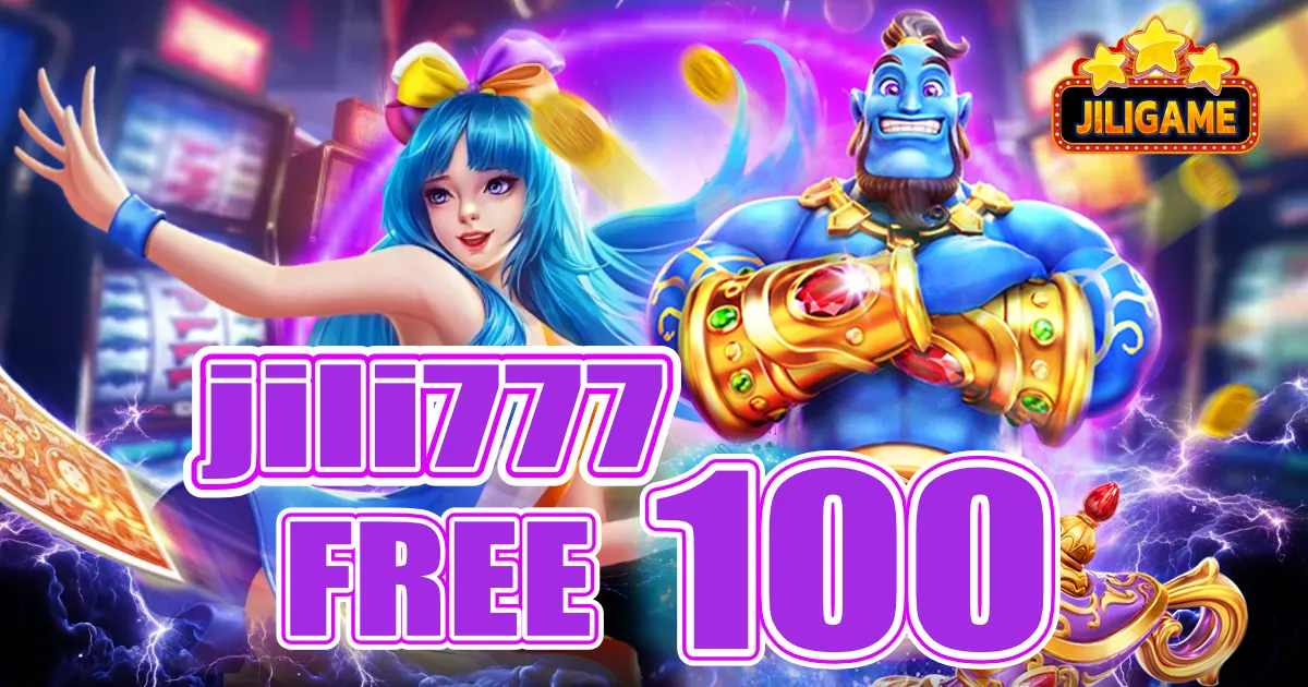 jili777 free 100